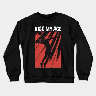 Kiss My Ace Crewneck Sweatshirt